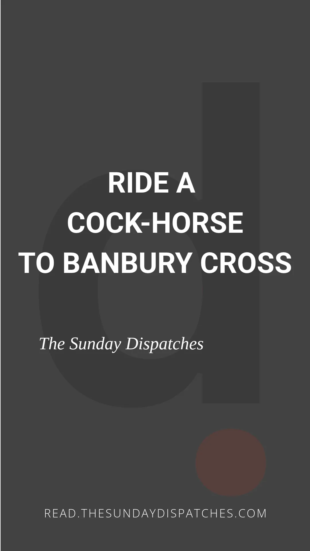 Ride a cock-horse to Banbury Cross